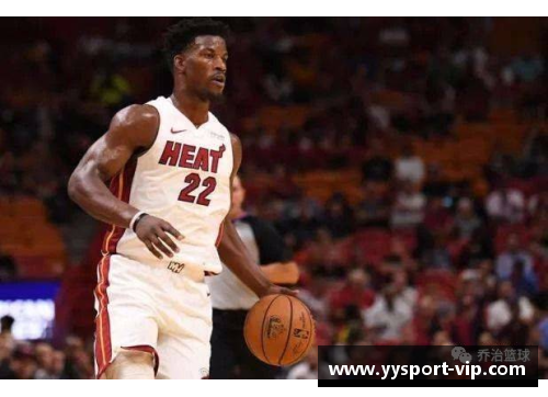 NBA球星巴特勒：领导迈阿密热火冲击总冠军的关键力量